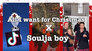 All I want for Christmas x Soulja boy