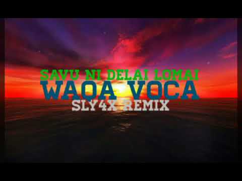 Waqa Voca - Savu Ni Delai Lomai & Sly4x Remix
