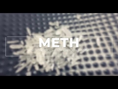 How Long Does Meth Stay In Your System?
