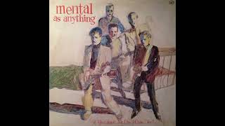 A5  Looking For Bird- Mental As Anything:  If You Leave Me, Can I Come Too? 1982 Vinyl HQ Audio Only