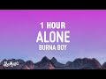[1 HOUR] Burna Boy - Alone (Lyrics) | From 