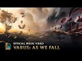 As We Fall | Varus Music Video - League of Legends