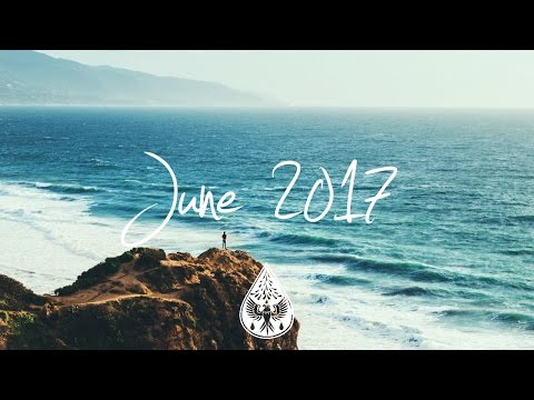 Indie/Rock/Alternative Compilation - June 2017 (1½-Hour Playlist)