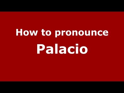 How to pronounce Palacio (American English/US) - PronounceNames.com