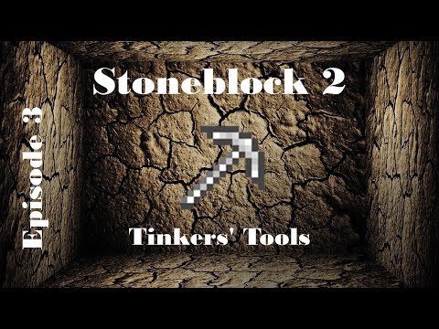 Stoneblock 2 | Tinkers' Tools | E03