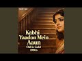 Kabhi Yaadon Mein Aaun Old Is Gold Back To 1980s Super Emotional Vibes Old Evergreen Songs