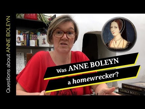 Was Anne Boleyn a Homewrecker?