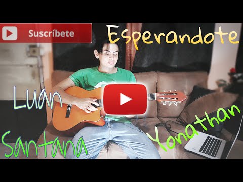 Te Esperando (en español) - Yonathan, cover (Luan Santana)