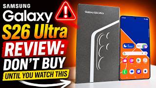 Samsung Galaxy S26 Ultra Review: Don’t Buy Until You Watch This