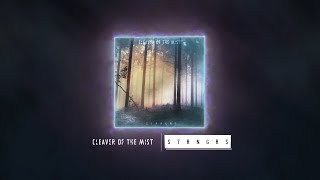 Cleaver Of The Mist - STRNGRS (Official Lyric Video)