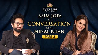 Asim Jofa in Conversation with Minal Khan | Part 2 | Official HD video