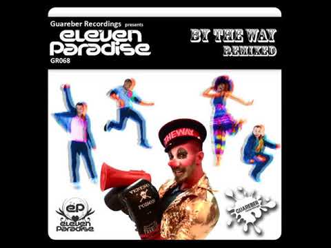 Eleven Paradise - By The Way ( Ivan Gomez & Nacho Chapado Ibiza mix )