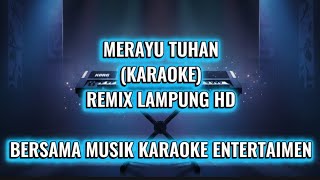 Download lagu Merayu Tuhan (KARAOKE) Remix Lampung HD‼️ mp3