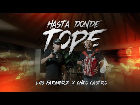 Los Farmerz x Chicho Castro - Hasta Donde Tope [En Vivo]