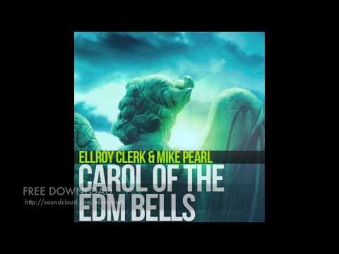 Ellroy Clerk & Mike Pearl - Carol Of The EDM Bells (Original Mix)