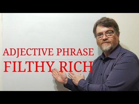 English Tutor Nick P Adjective Phrase (5) Filthy Rich