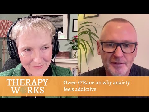 Owen O'Kane on why anxiety feels addictive