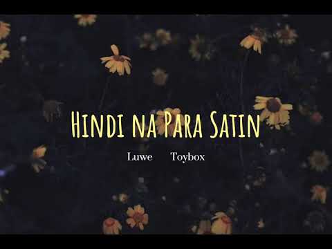 HINDI NA PARA SATIN - Luwe feat. Toybox