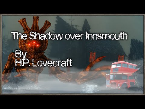, title : '"The Shadow Over Innsmouth"  - By H. P. Lovecraft - Narrated by Dagoth Ur'