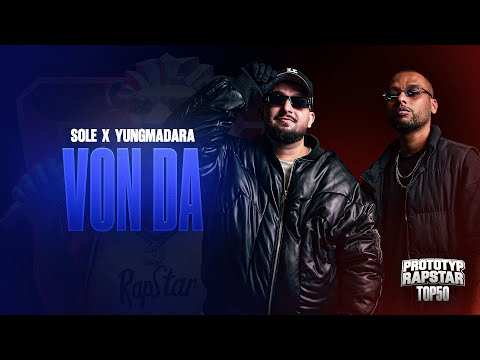 SOLE x YUNGMADARA - VON DA I Prototype Rapstar Highlights #Episode14