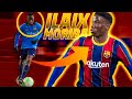 From LA MASIA to FIRST TEAM... WHO IS ILAIX MORIBA? ● Best goals, skills, moments ?