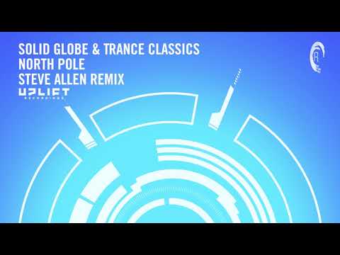 Solid Globe & Trance Classics - North Pole (Steve Allen Extended Remix) Uplift Recordings