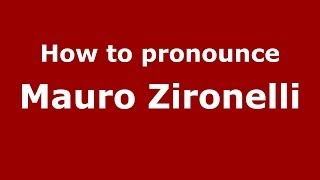 How to pronounce Mauro Zironelli