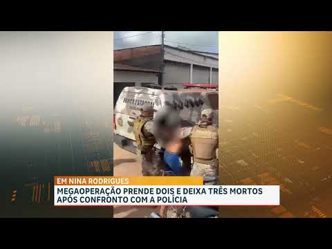 Dois homens são presos durante megaoperação da polícia em Nina Rodrigues