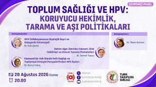 Panel | Toplum Sağlığı ve HPV: Koruyucu Hekimlik, Tarama ve Aşı Politikaları