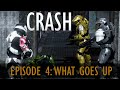 CRASH Episode 4: What Goes Up