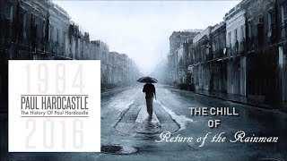 Paul Hardcastle -  Return of the Rainman [pure chill] The History of Paul Hardcastle 1984-2016