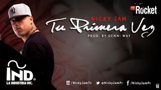 Nicky Jam - Tu Primera Vez (con Letra) @NickyJamPr Musica Reggaeton Nuevo 2013 - Prod Denni Way