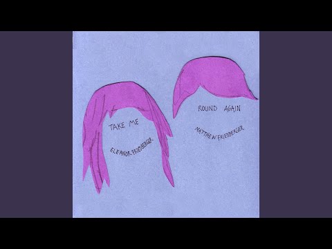 Video thumbnail for Take Me Round Again