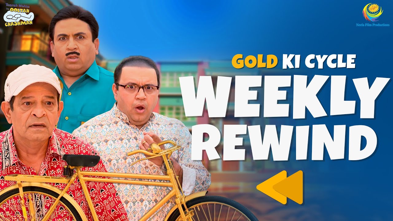 TMKOC - Weekly Rewind! | Taarak Mehta Ka Ooltah Chashmah | तारक मेहता का उल्टा चश्मा EP 4569 - 457