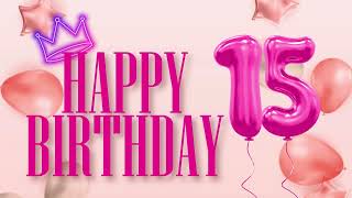 1 hour happy 15th birthday, pink balloons, happy birthday song