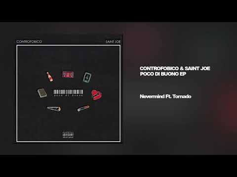 Controfobico - Nevermind Ft. Tornado  (Prod. Saint Joe)