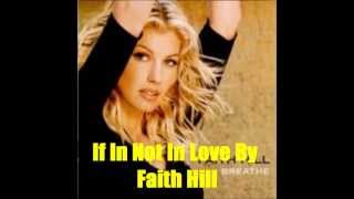 If I&#39;m Not In Love By Faith Hill *Lyrics in description*