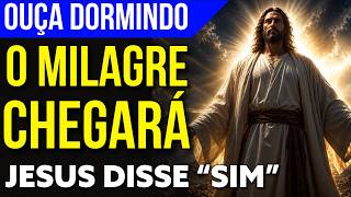 ORAÇÃO DA NOITE PARA PEDIR UM MILAGRE A JESUS (O "Sim" Já Foi Concedido)