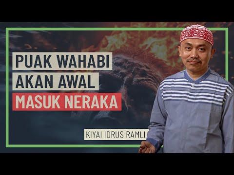 Kiyai Idrus Ramli - Puak Wahabi Akan Awal Masuk Neraka