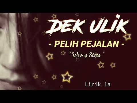 💔SAD SONG (Request'an)| DEK ULIK-PELIH PEJALAN LIRIK & TERJEMAHAN