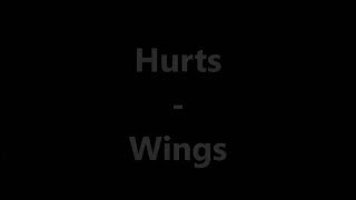 Hurts - Wings (Hungarian lyrics\Magyar felirat) HQ