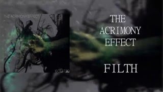 THE ACRIMONY EFFECT|FILTH