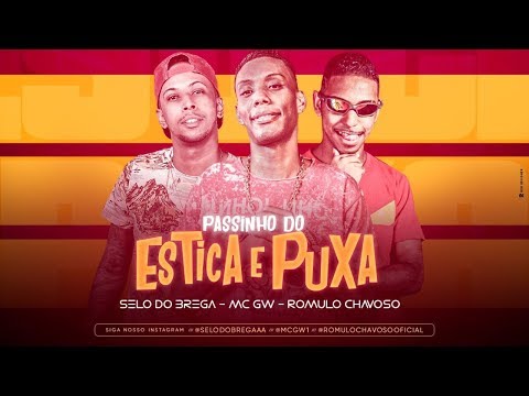 SELO DO BREGA, ROMULO CHAVOSO FEAT. MC GW - PASSINHO DO ESTICA PUXA