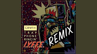 Trap Phone Ringin (I.Y.F.F.E Remix)