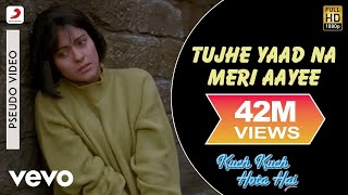 Tujhe Yaad Na Meri Aayi Lyrics - Kuch Kuch Hota Hai