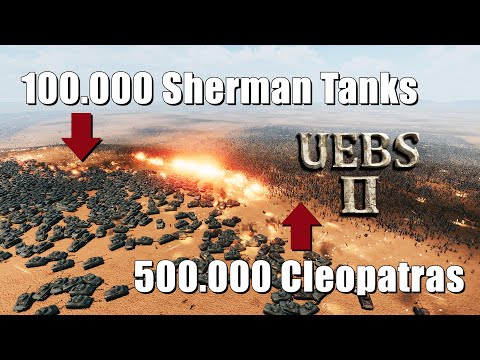 100.000 Sherman Tanks VS 500.000 Cleopatra Units | UEBS 2