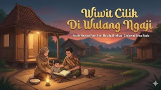 Download lagu Wiwit Cilik Di Wulang Ngaji - Hartik Mentari Putri Feat Muslih Al-Ikhlas | Sholawat Jawa Koplo 🎵 mp3