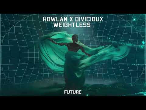 Howlan x DIVICIOUX - Weightless (Official Audio)