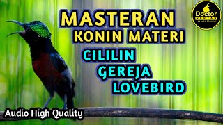 Download lagu MASTERAN KONIN GACOR FULL ISIAN TEMBAKAN CILILIN GEREJA LOVEBIRD COCOK UNTUK BAHAN AGAR CEPAT BUNYI mp3