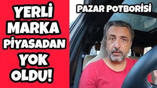 YERLİ MARKA PİYASADAN YOK OLDU! | PAZAR POTBORİSİ